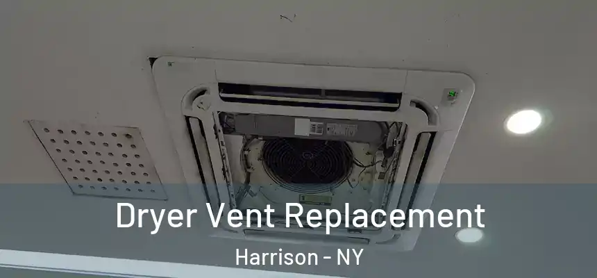 Dryer Vent Replacement Harrison - NY