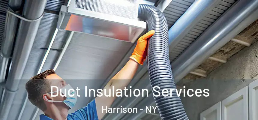 Duct Insulation Services Harrison - NY