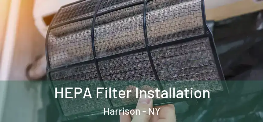 HEPA Filter Installation Harrison - NY