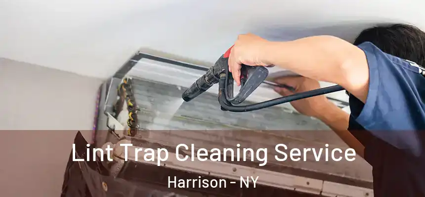  Lint Trap Cleaning Service Harrison - NY