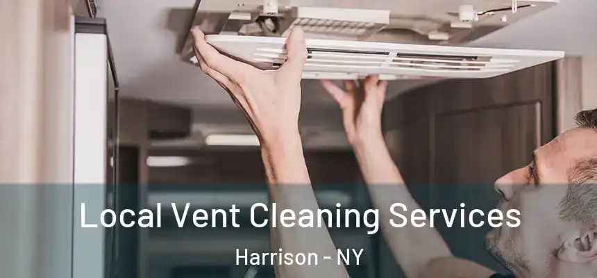 Local Vent Cleaning Services Harrison - NY