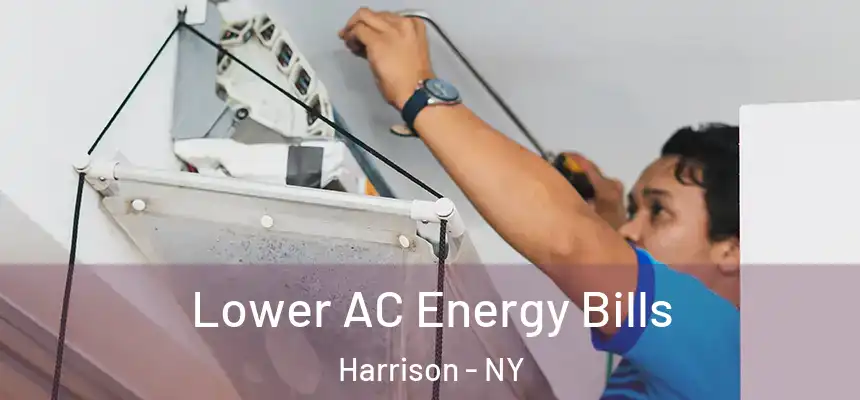  Lower AC Energy Bills Harrison - NY