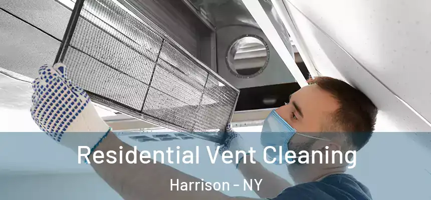 Residential Vent Cleaning Harrison - NY